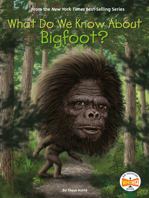 Title details for What Do We Know About Bigfoot? by Steve Korté - Available